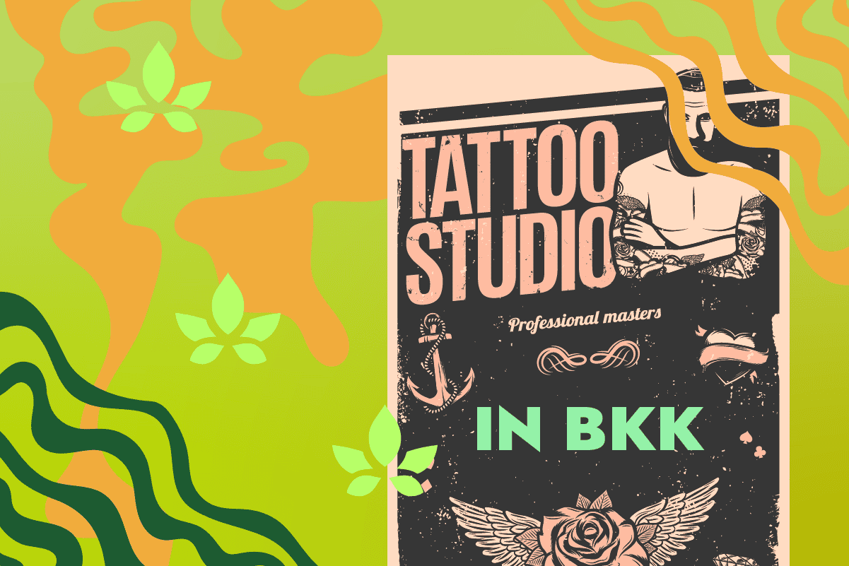 10 Best Tattoo Shops in Bangkok: Where To Get Inked - Siam Green Cannabis Co