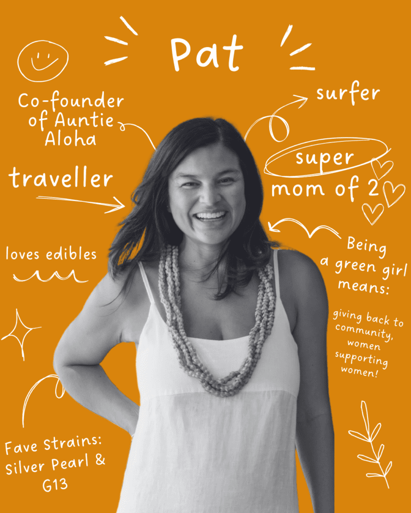 Pat, the founder of auntie aloha, a cannabis gummies brand and some fun facts about her